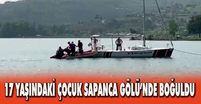 17 yaşındaki çocuk Sapanca Gölü’nde boğuldu