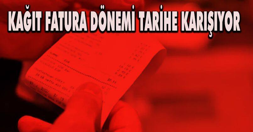 Kağıt fatura dönemi tarihe karışıyor