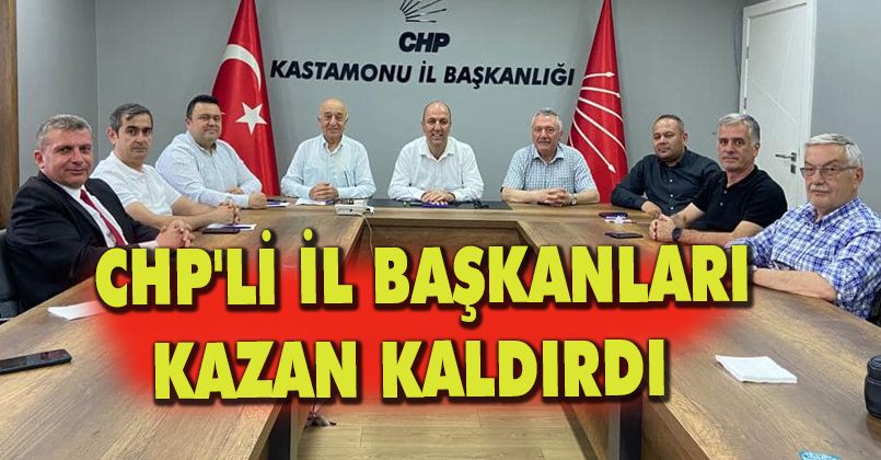 CHP'li İl Başkanları Kazan Kaldırdı