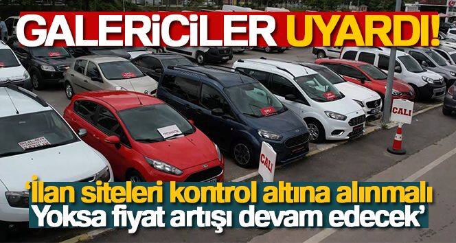 Galericiler uyardı: 'İlan siteleri kontrol altına alınmalı. Yoksa fiyat artışı devam edecek'