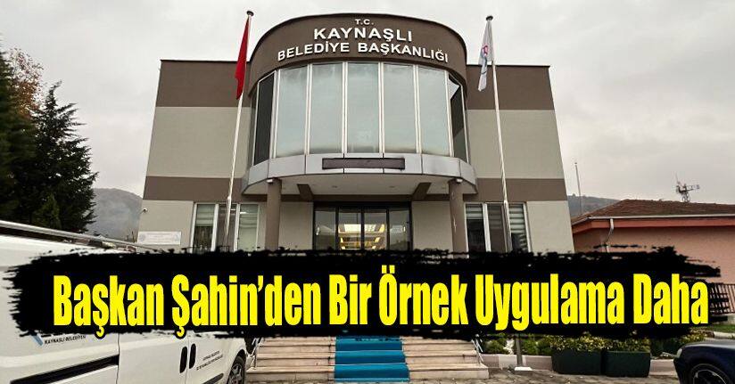 Başkan Şahin’den Bir Örnek Uygulama Daha