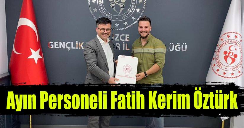 Ayın Personeli Fatih Kerim Öztürk