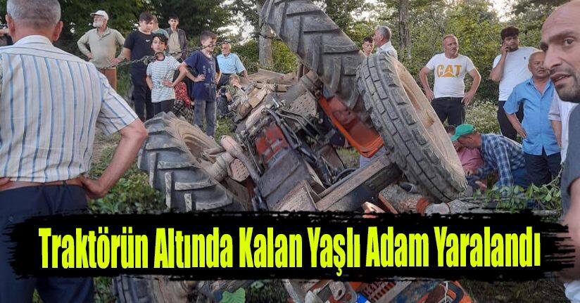 Traktörün Altında Kalan Yaşlı Adam Yaralandı