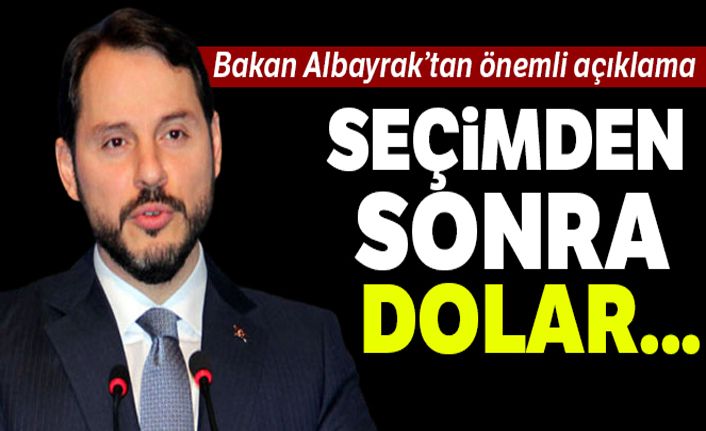 Bakan Albayrak'tan dolar açıklaması: Seçimden sonra...