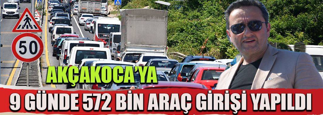 “9 Günde 572 Bin Araç Girişi Yapıldı “