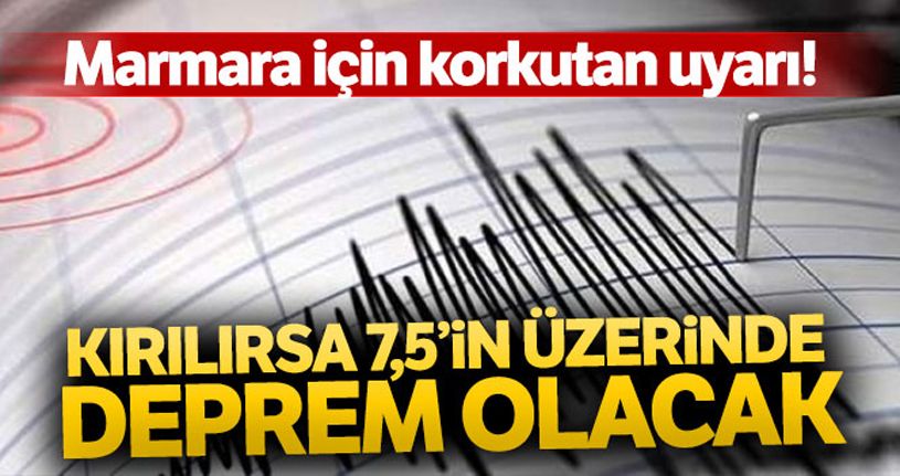 Marmara için korkutan uyarı: Bir anda kırılırsa 7.5'in üzerinde deprem olacak