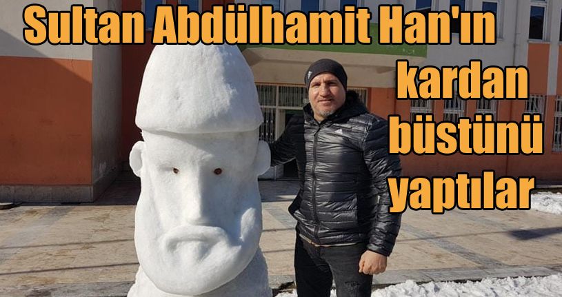 Sultan Abdülhamit Han'ın kardan büstünü yaptılar