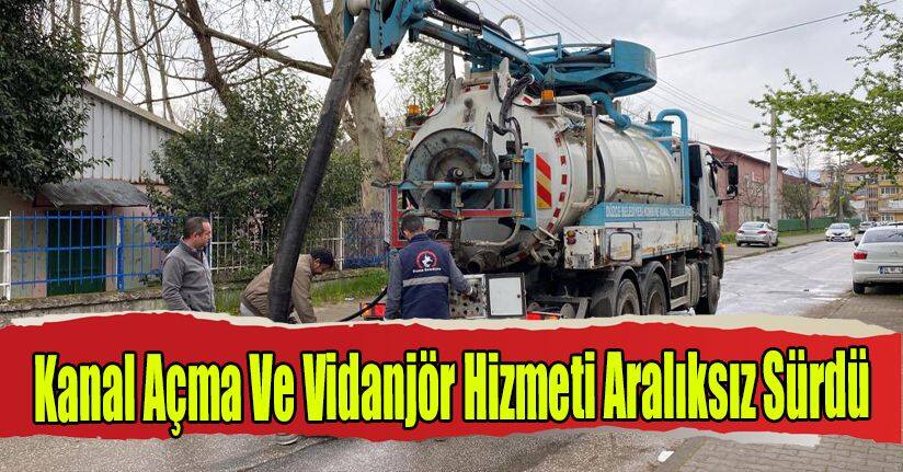 Kanal Açma Ve Vidanjör Hizmeti Aralıksız Sürdü