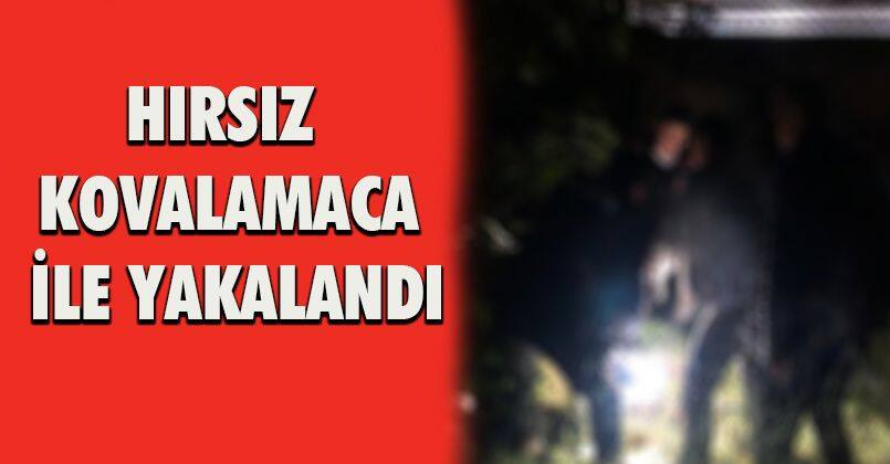 Hırsız kovalamaca ile yakalandı
