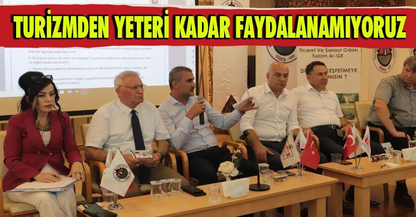 Turizmden yeteri kadar faydalanamıyoruz