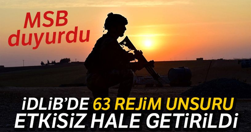 İdlib'de 63 rejim unsuru daha etkisiz hale getirildi