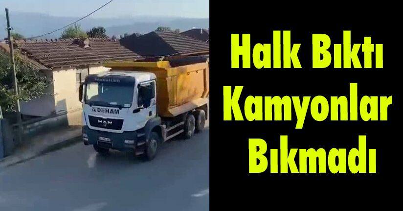 Halk Bıktı Kamyonlar Bıkmadı