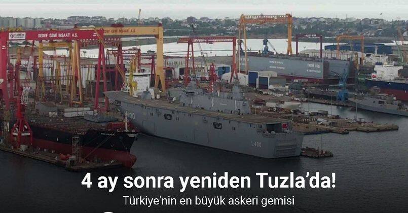 TCG Anadolu 4 ay sonra yeniden Tuzla’da