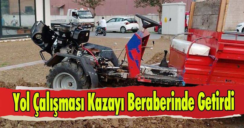 Yol Çalışması Kazayı Beraberinde Getirdi