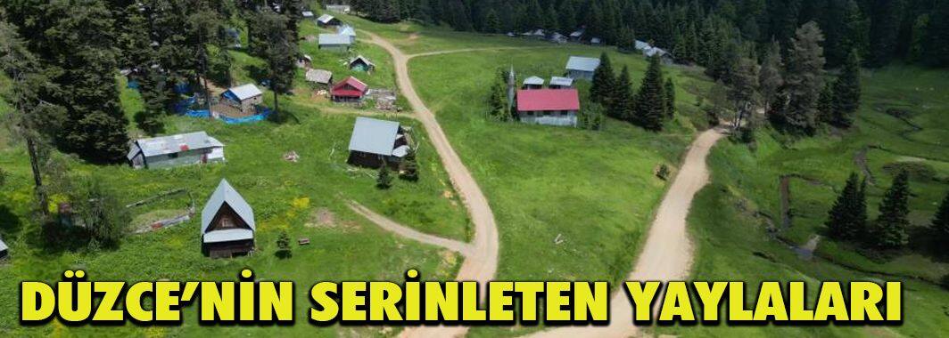 Düzce’nin Serinleten Yaylaları