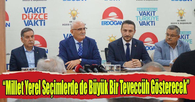 Yusuf Ziya Yılmaz: “Millet Yerel Seçimlerde de Büyük Bir Teveccüh Gösterecek”