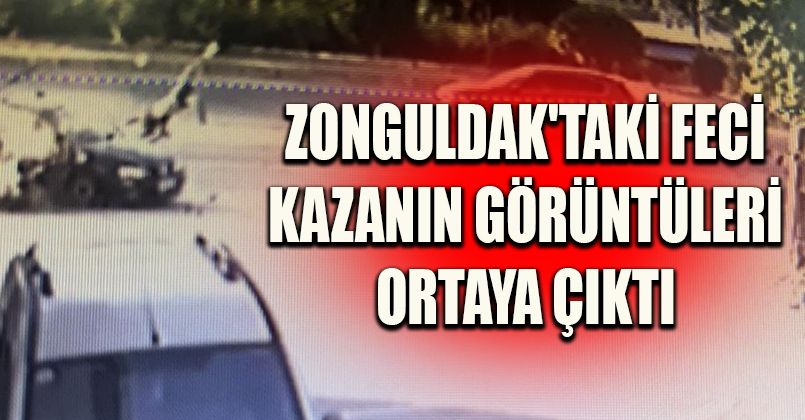 Zonguldak'taki feci kazanın görüntüleri ortaya çıktı
