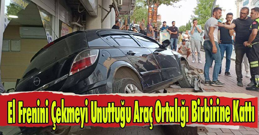 El Frenini Çekmeyi Unuttuğu Araç Ortalığı Birbirine Kattı