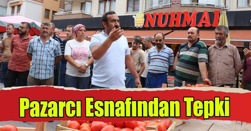 Pazarcı Esnafından Tepki
