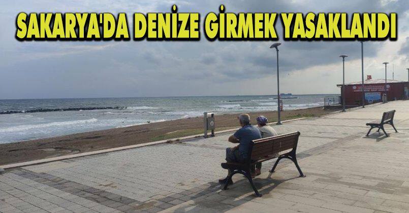 Sakarya'da denize girmek yasaklandı