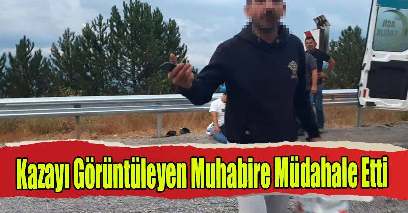 Yaralı Sürücünün Yakınları Muhabiri Engellemeye Çalıştı
