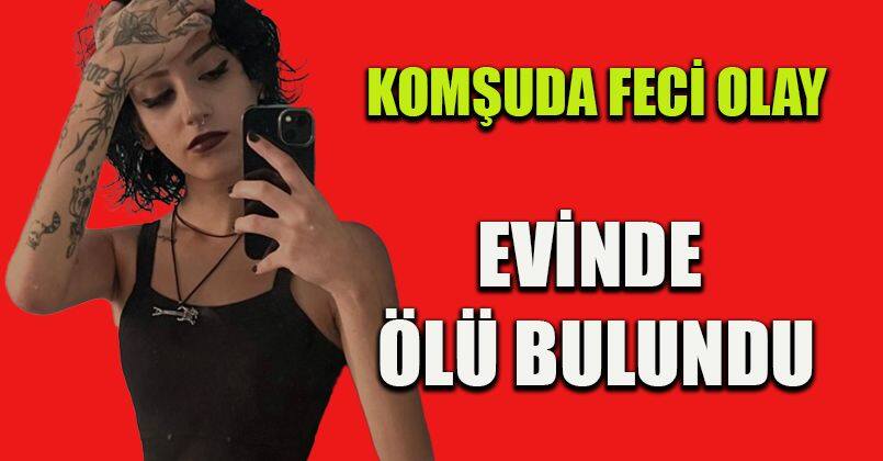 20 yaşındaki üniversite öğrencisi evde ölü bulundu