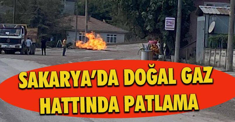 Sakarya’da doğal gaz hattında patlama: 1 işçi yaralandı