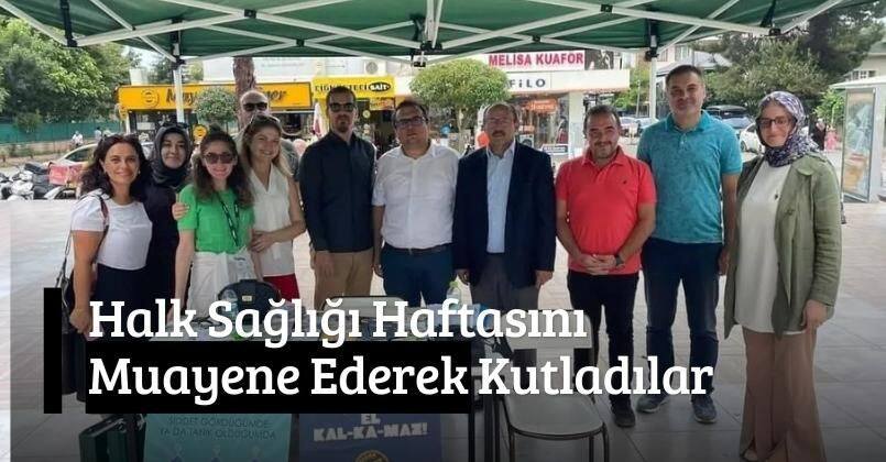 Halk Sağlığı Haftasını Muayene Ederek Kutladılar