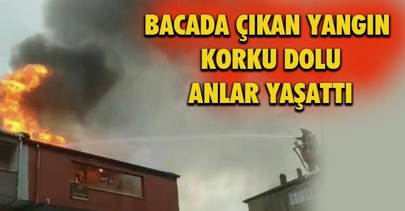 Bacada çıkan yangın korku dolu anlar yaşattı