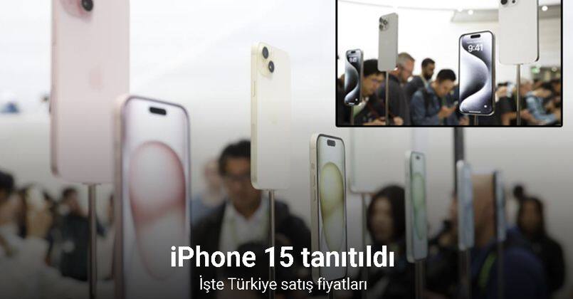 iPhone 15 tanıtıldı! İşte Türkiye satış fiyatları