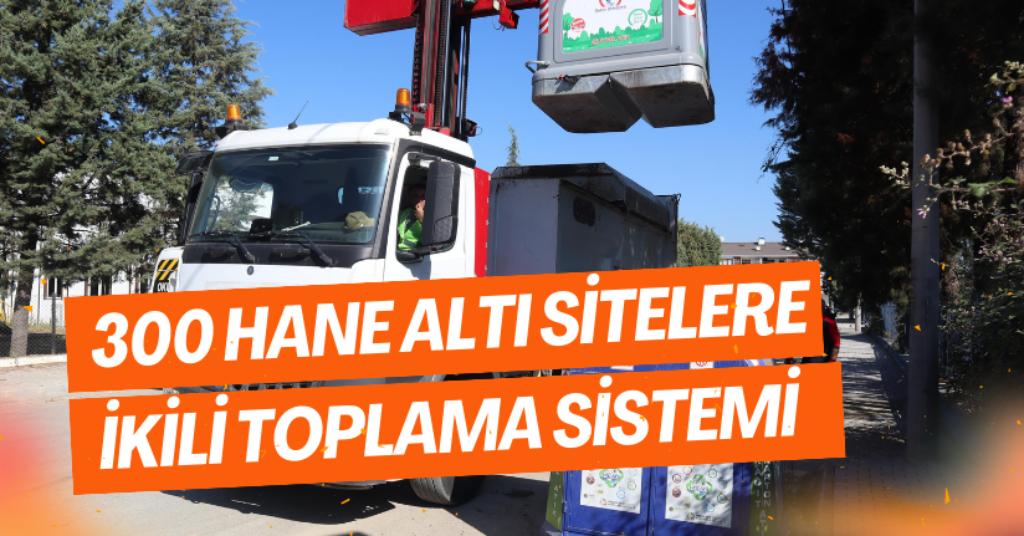 300 Hane Altı Sitelere İkili Toplama Sistemi