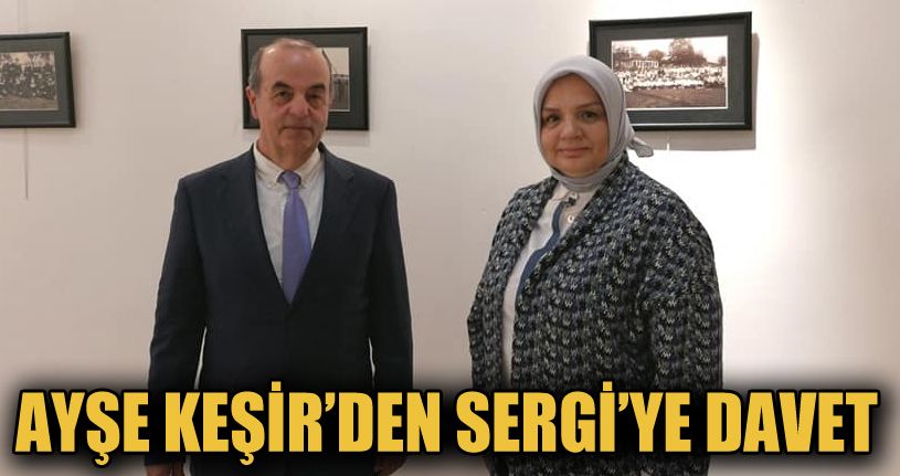 Ayşe Keşir'den Sergi'ye Davet