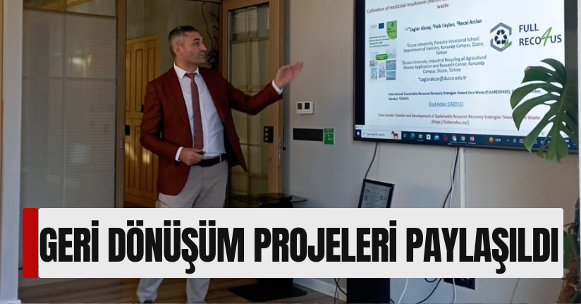 Sürdürülebilir Bir Yaşam İçin Sıfır Atığa Yönelik Geliştirilen Geri Dönüşüm Projeleri Paylaşıldı