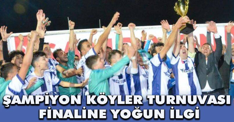 Şampiyon Köyler Turnuvası finaline yoğun ilgi
