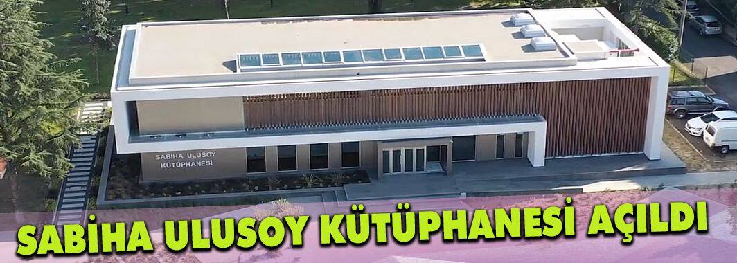 Sabiha Ulusoy Kütüphanesi Açıldı