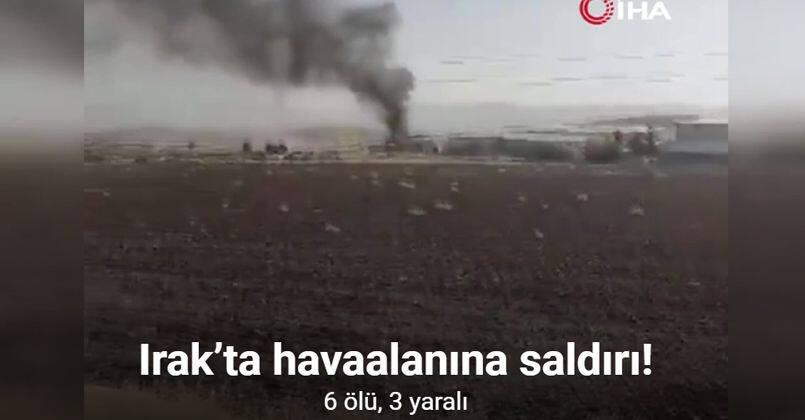 Irak’ta havaalanına saldırı: 6 ölü, 3 yaralı