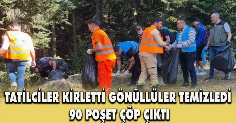 Tatilciler kirletti, gönüllüler temizledi: 90 poşet çöp çıktı