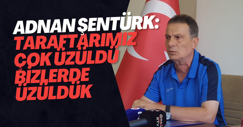 Taraftarımız Çok Üzüldü Bizlerde Üzüldük