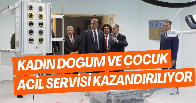 Muncurlu'ya Kadın Doğum Ve Çocuk Acil Servisi Kazandırılıyor