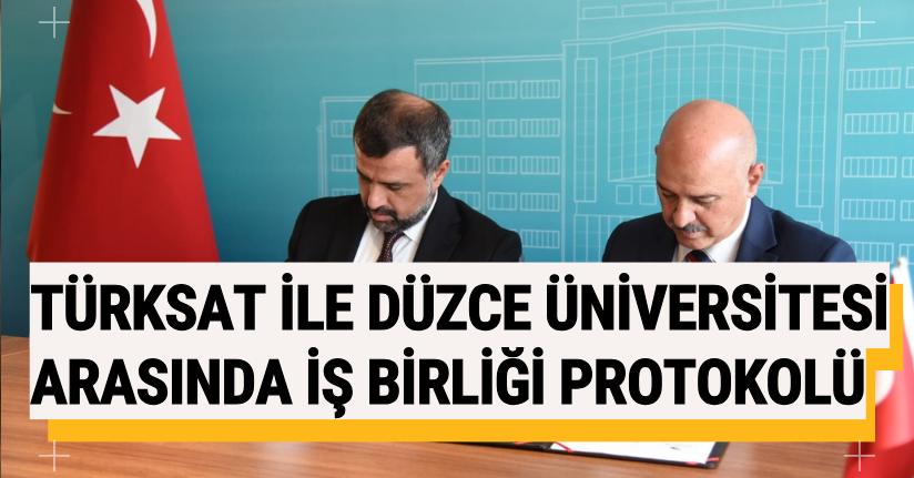 TÜRKSAT İle Düzce Üniversitesi Arasında İş Birliği Protokolü