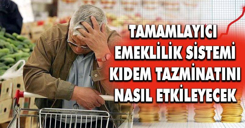 Tamamlayıcı Emeklilik Sistemi kıdem tazminatını nasıl etkileyecek