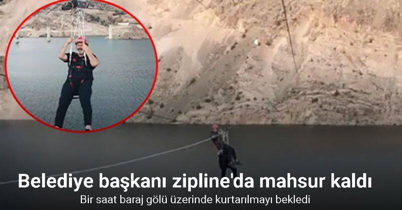 Belediye Başkanı zipline ile deneme geçişi yaparken baraj gölü üzerinde mahsur kaldı