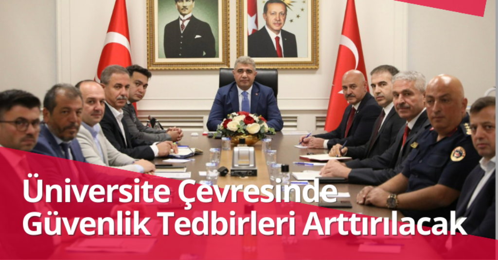 Üniversite Çevresinde Güvenlik Tedbirleri Arttırılacak