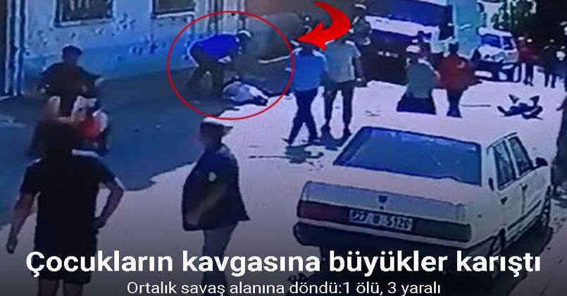 Çocukların kavgasına büyükler karıştı: 1 ölü, 3 yaralı