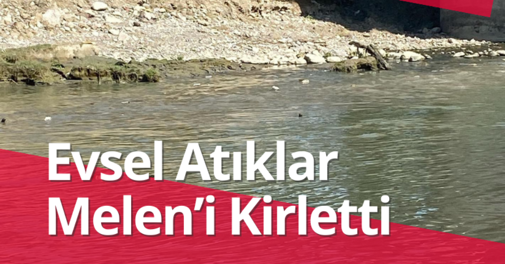 Evsel Atıklar Melen’i Kirletti