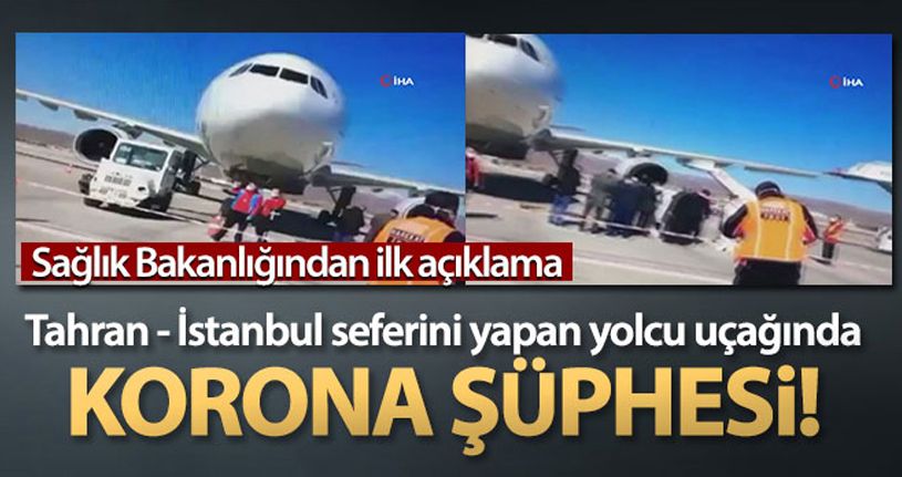 Tahran - İstanbul seferini yapan yolcu uçağında Korona şüphesi!