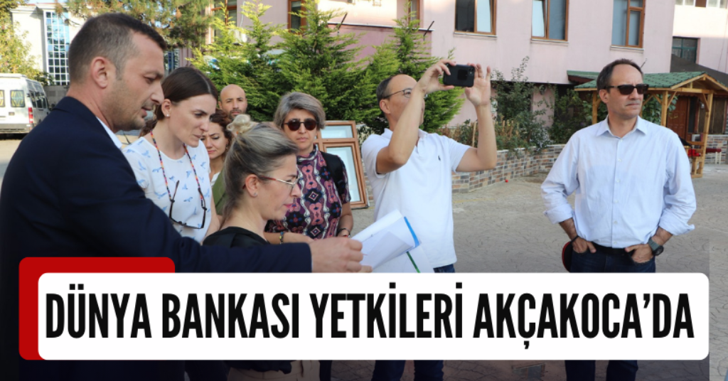 Dünya Bankası Yetkileri Akçakoca’da