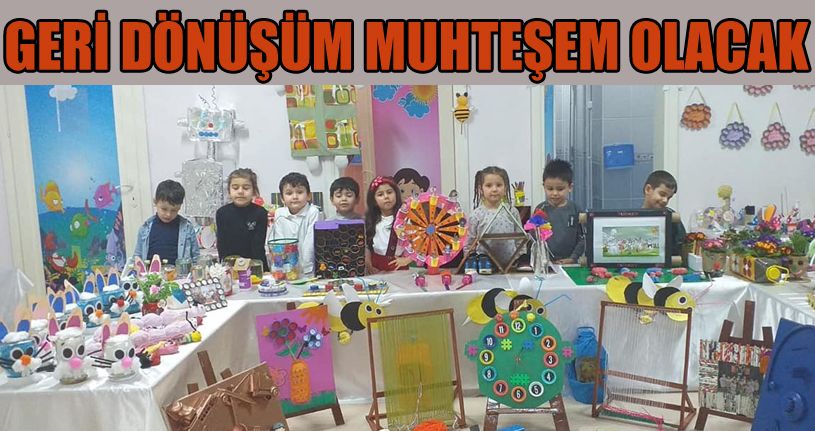 Geri dönüşüm muhteşem oldu