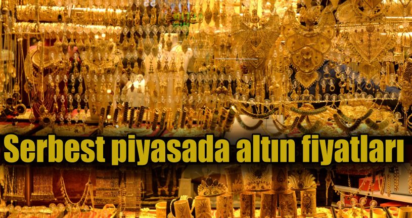 Serbest piyasada altın fiyatları