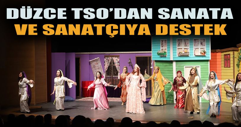 Düzce TSO tiyatro oyununda bir araya geldi